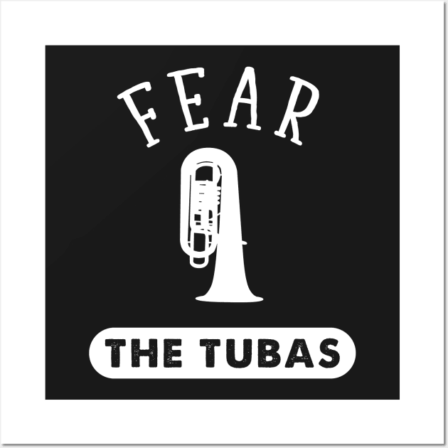 Fear The Tubas Wall Art by captainmood